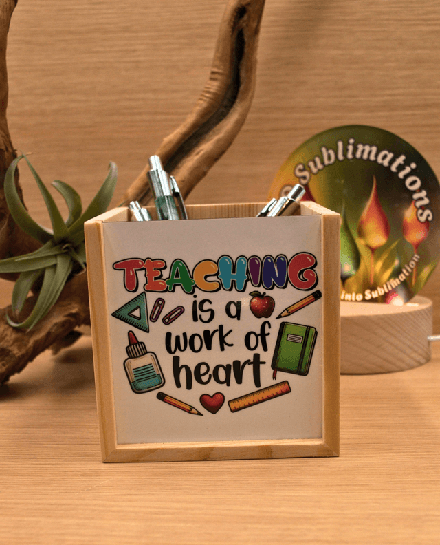 Teaching is a Work of Heart Pencil Pot – MDF Pen Holder, Sublimation Panel, Teachers Gift, Pens Not Included